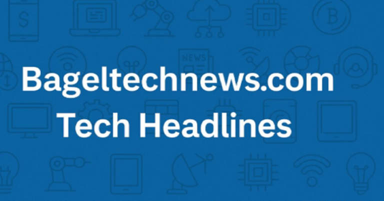 BagelTechNews.com Tech Headline – Exploring the Latest Technology News and Innovations