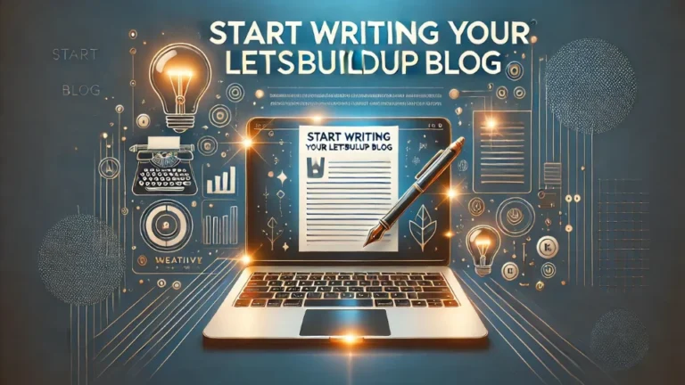 How to Start Writing on LetsBuildUp.org – A Unique Beginner’s Roadmap