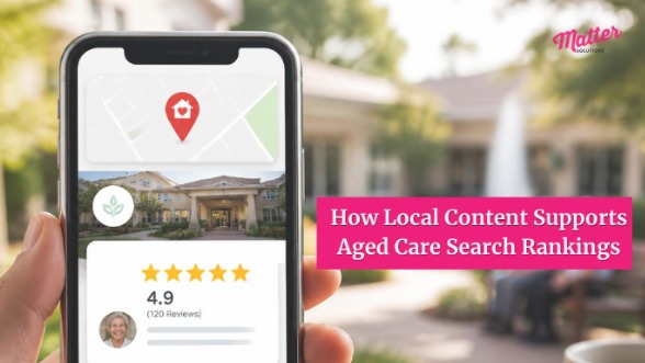 How Local Content Supports Aged Care Search Rankings